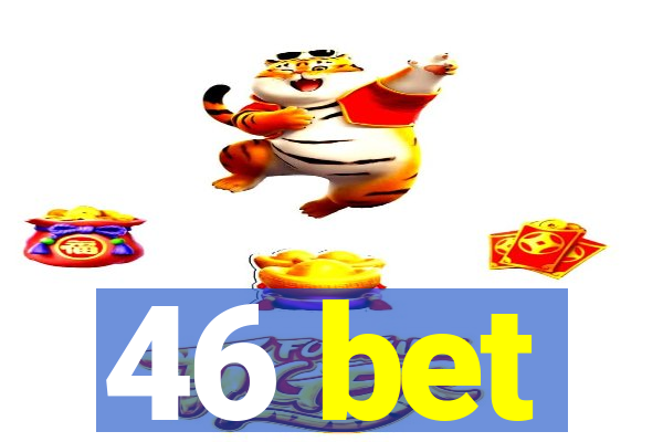 46 bet